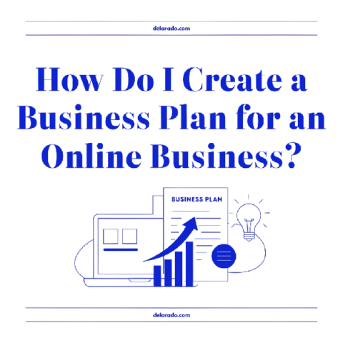 How Do I Create a Business Plan for an Online Business?