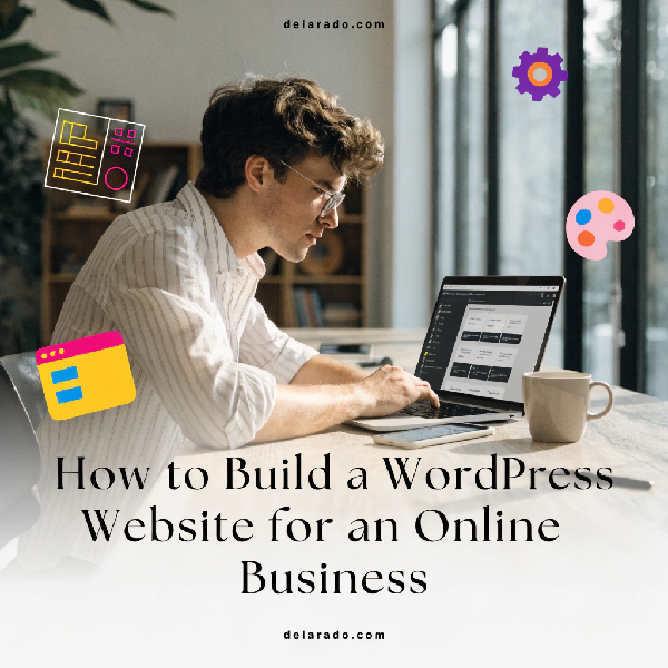 How to Build a WordPress Website for an Online Business